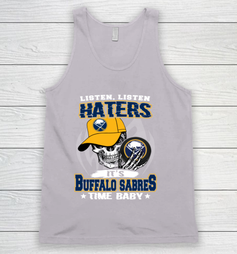 Listen Haters It is SABRES Time Baby NHL Tank Top 3