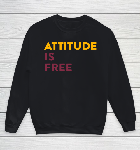 Attitude Is Free Youth Sweatshirt