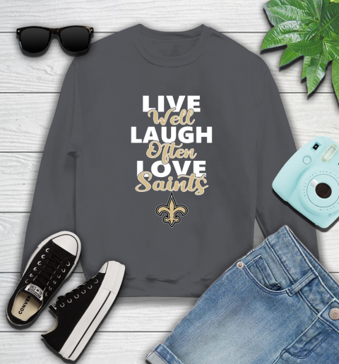 NFL Football New Orleans Saints Live Well Laugh Often Love Shirt Sweatshirt 6