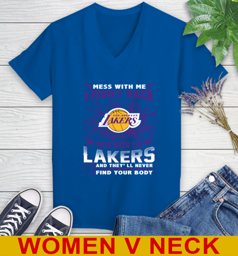 NBA Basketball Los Angeles Lakers Mess With Me I Fight Back Mess With My Team And They'll Never Find Your Body Shirt Women's V-Neck T-Shirt 9