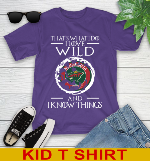 Minnesota Wild NHL Hockey That's What I Do I Love My Team And I Know Things Game Of Thrones 99