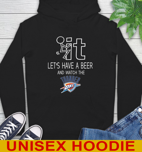 Oklahoma City Thunder Basketball NBA Let's Have A Beer And Watch Your Team Sports Hoodie