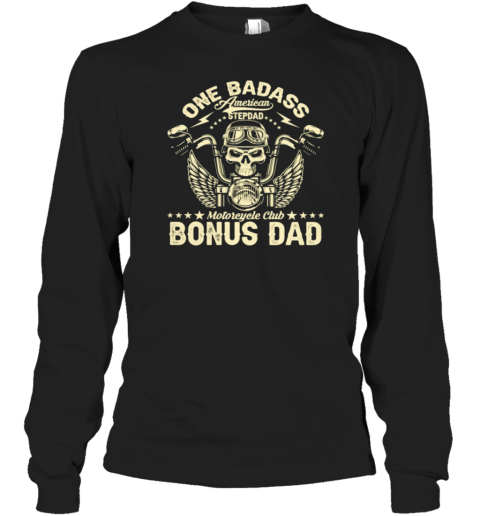 One Badass American Step Dad Long Sleeve T-Shirt