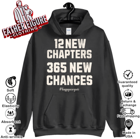 12 New Chapters 365 New Chances Happy New Year 2025 Hoodie