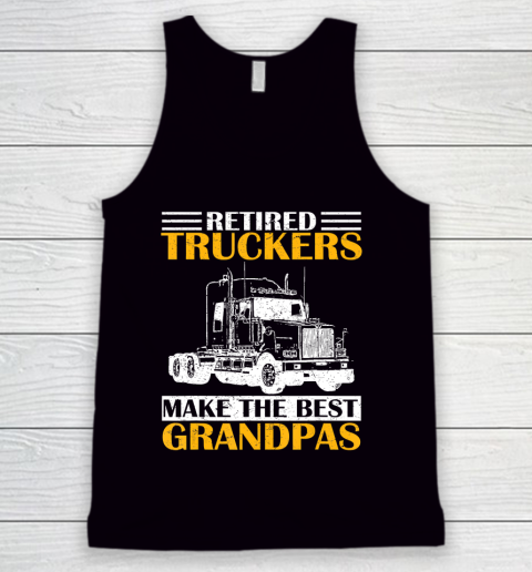 GrandFather gift shirt Vintage Retired Trucker Make The Best Grandpa Retirement Tee T Shirt Tank Top