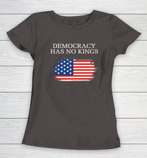 Democracy Has No Kings Anti Trump Women's T-Shirt 5
