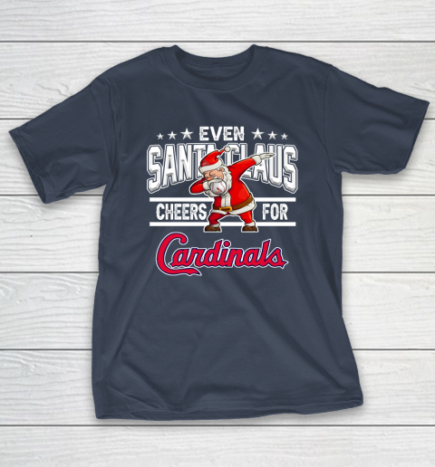 St.Louis Cardinals Even Santa Claus Cheers For Christmas MLB T-Shirt 3