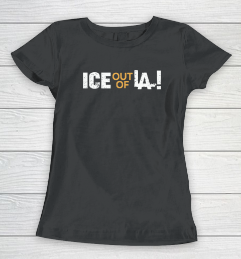 ICE Out Of LA Women's T-Shirt