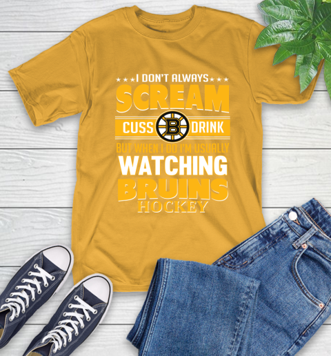 Boston Bruins NHL Hockey I Scream Cuss Drink When I'm Watching My Team T-Shirt 2