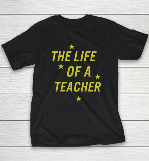 The Life Of A Teacher Youth T-Shirt