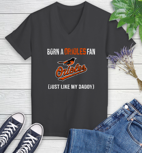 MLB Baseball Baltimore Orioles Loyal Fan Just Like My Daddy Shirt Women's V-Neck T-Shirt 6
