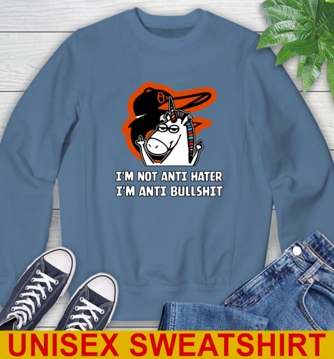 Baltimore Orioles MLB Baseball Unicorn I'm Not Anti Hater I'm Anti Bullshit Sweatshirt 8