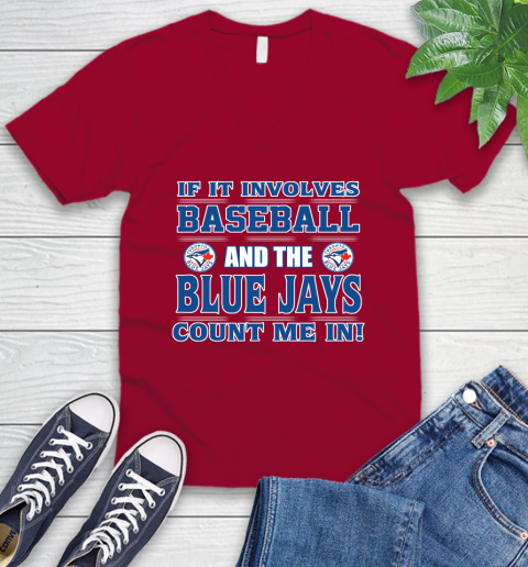 MLB If It Involves Baseball And Toronto Blue Jays Count Me In Sports V-Neck T-Shirt 8