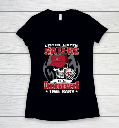 Listen Haters It is DIAMONDBACKS Time Baby MLB Women's V-Neck T-Shirt