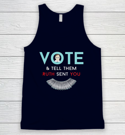 Vote Tell Them Ruth Sent You Notorious RBG Tank Top 2
