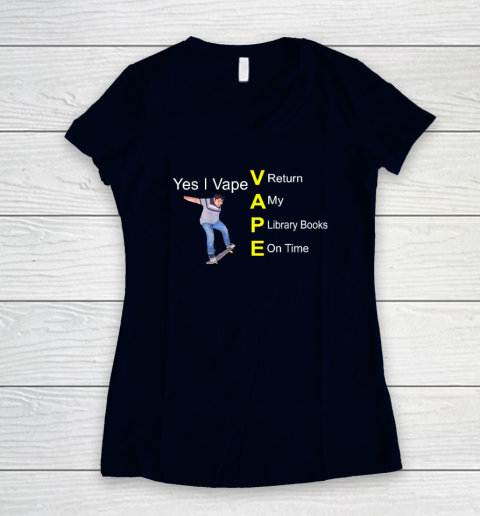 Yes I Vape Return My Library Books On Time Women's V-Neck T-Shirt - Image 3