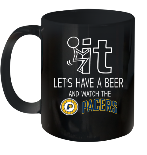 Indiana Pacers Basketball NBA Let's Have A Beer And Watch Your Team Sports Ceramic Mug 11oz