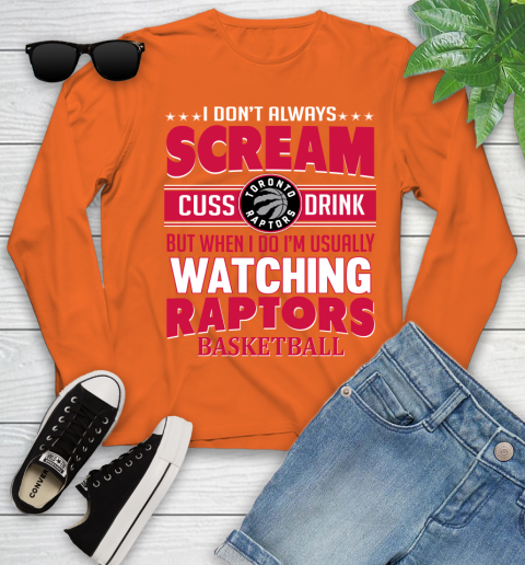 Toronto Raptors NBA Basketball I Scream Cuss Drink When I'm Watching My Team Youth Long Sleeve 3