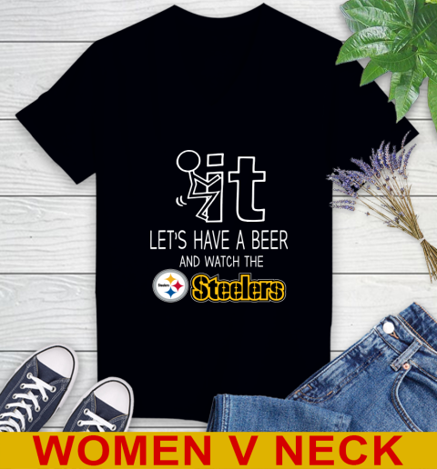 Pittsburgh Steelers Football NFL Let's Have A Beer And Watch Your Team Sports Women's V-Neck T-Shirt