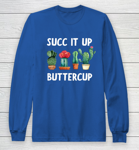 Cactus Lovers Succ It Up Buttercup Pun Funny novelty Long Sleeve T-Shirt 6
