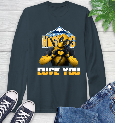 NBA Denver Nuggets Deadpool Love You Fuck You Basketball Sports Long Sleeve T-Shirt 9
