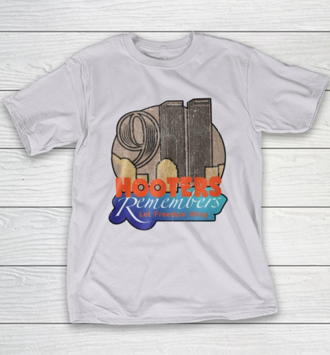 Hooters 9 11 Shirt 911 Hooters Remembers Let Freedom Wing Youth T-Shirt 3