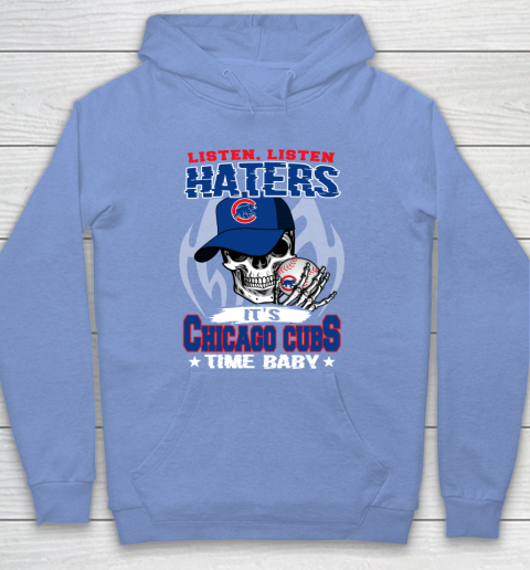Listen Haters It is CUBS Time Baby MLB Hoodie 8