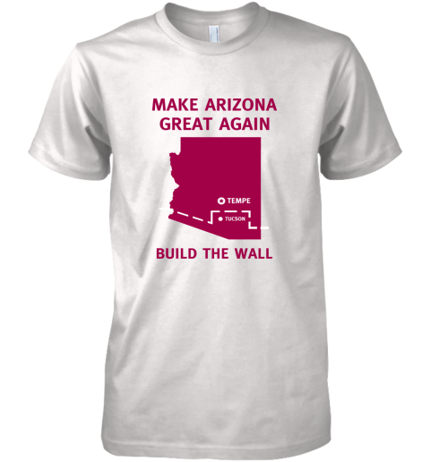 Make Arizona Great Again Premium Men's T-Shirt