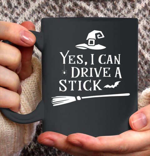 Yes I Can Drive A Stick Shirt Halloween Broomstick Party Gift Idea Ceramic Mug 11oz