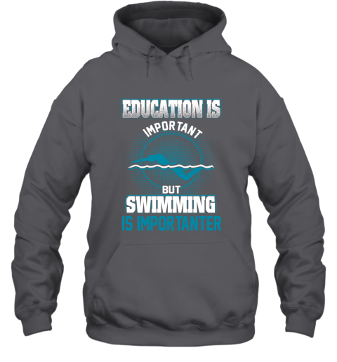 Education Is Important But Swimming Is Importanter Hoodie 3