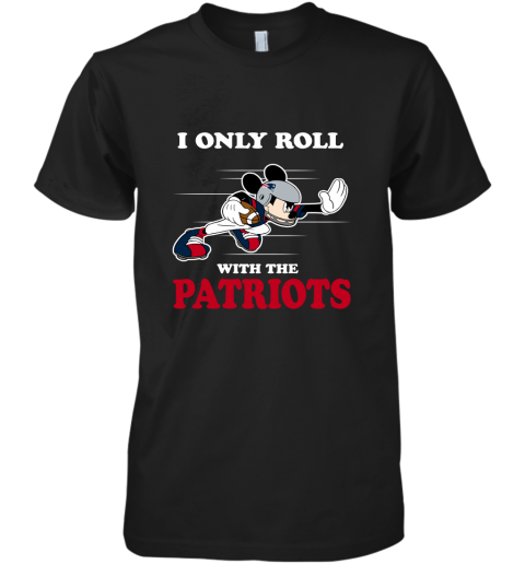 NFL Mickey Mouse I Only Roll With New England Patriots Premium Men's T-Shirt