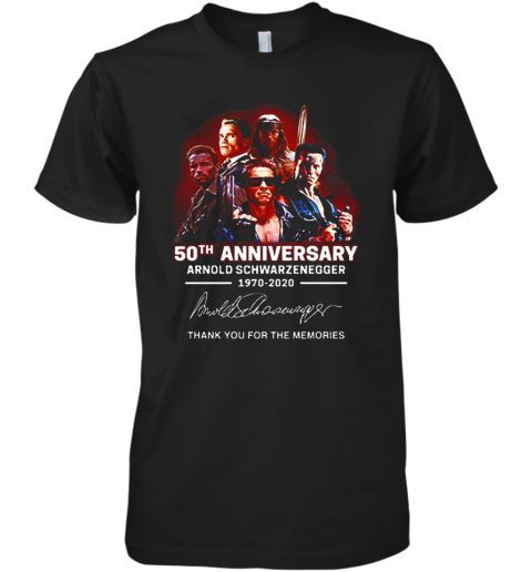 Arnold Schwarzenegger 50Th Anniversary 1970 – 2020 Thank You For The Memories Premium Men's T-Shirt