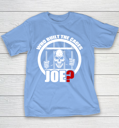 Who Built The Cages Joe Youth T-Shirt 8