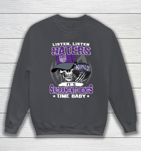 Listen Haters It is KINGS Time Baby NBA Sweatshirt 4