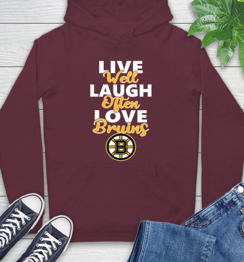 NHL Hockey Boston Bruins Live Well Laugh Often Love Shirt Hoodie 6