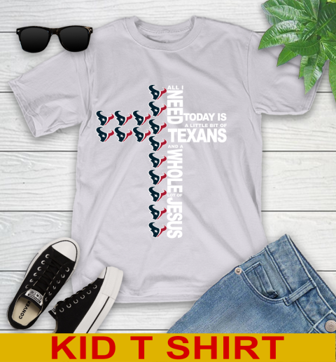 NFL All I Need Today Is A Little Bit Of Houston Texans Cross Shirt Youth T-Shirt 4