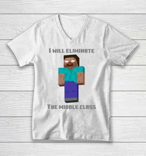 I Will Eliminate The Middle Class Herobrine Shirt V-Neck T-Shirt