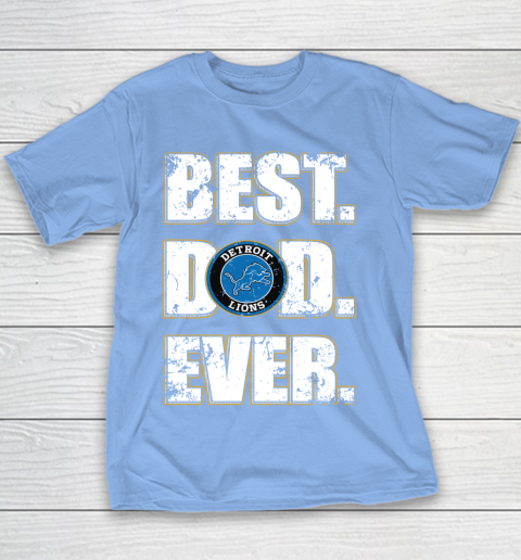 NFL Detroit Lions Football Best Dad Ever Family Shirt Youth T-Shirt 8