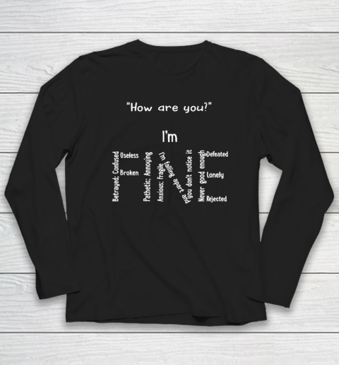 How Are You I Am Fine Betrayed Confused Useless Broken Long Sleeve T-Shirt