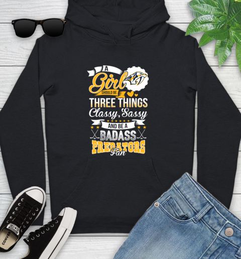 Nashville Predators NHL Hockey A Girl Should Be Three Things Classy Sassy And A Be Badass Fan Youth Hoodie