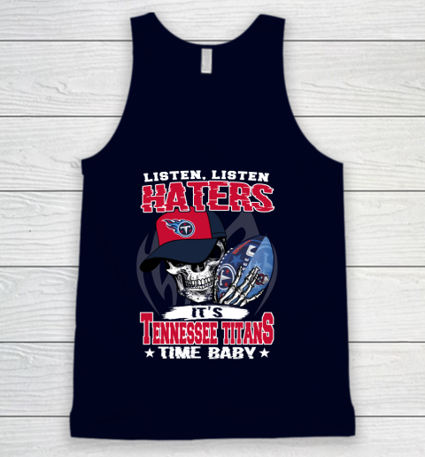 Listen Haters It is TITANS Time Baby NFL Tank Top 2