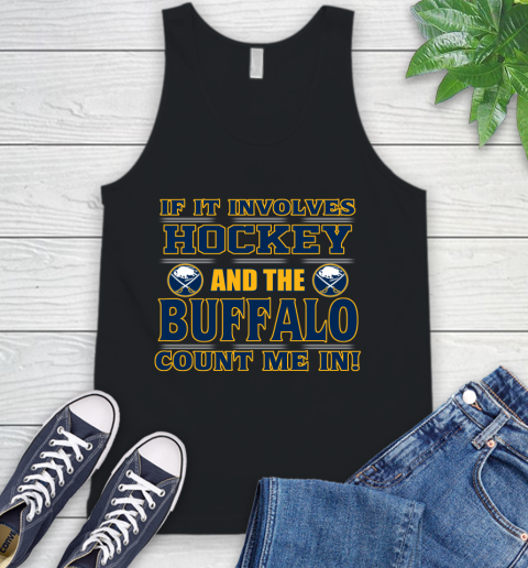 NHL If It Involves Hockey And The Buffalo Sabres Count Me In Sports Tank Top 2