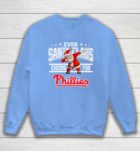 Philadelphia Phillies Even Santa Claus Cheers For Christmas MLB Sweatshirt 8