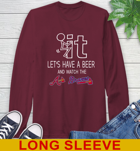 Atlanta Braves Baseball MLB Let's Have A Beer And Watch Your Team 61