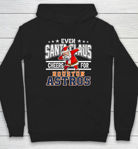 Houston Astros Even Santa Claus Cheers For Christmas MLB Hoodie