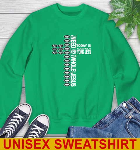 NFL All I Need Today Is A Little Bit Of New York Jets Cross Shirt Sweatshirt 8