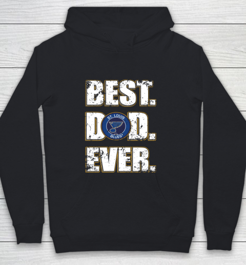 NHL St.Louis Blues Hockey Best Dad Ever Family Shirt Youth Hoodie