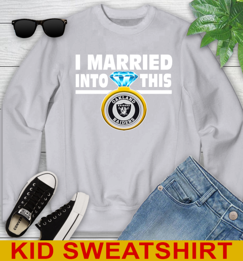 Oakland Raiders NFL Football I Married Into This My Team Sports Youth Sweatshirt 3