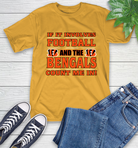 NFL If It Involves Football And The Cincinnati Bengals Count Me In Sports T-Shirt 3