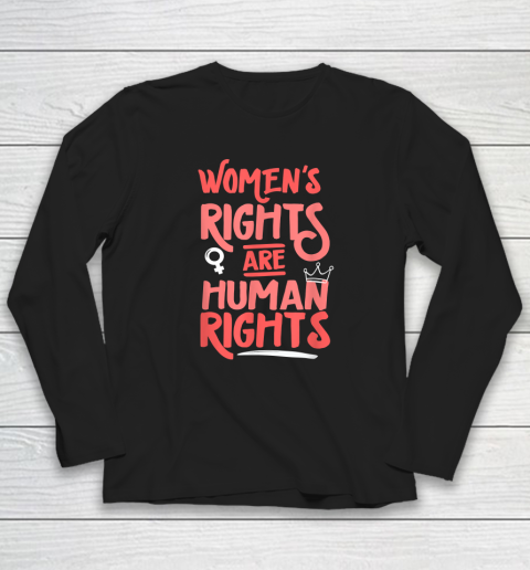 Feminist Women's Rights Are Human Rights Long Sleeve T-Shirt